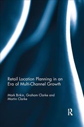Retail Location Planning in an Era of Multi-Channel Growth