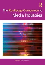 The Routledge Companion to Media Industries - Paul McDonald - 9780367225261