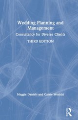 Wedding Planning and Management - Maggie Daniels ; Carrie Wosicki - 9780367227821