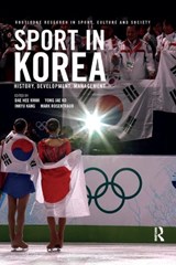 Sport in Korea - Dae Hee Kwak ; Yong Jae Ko ; Inkyu Kang ; Mark Rosentraub - 9780367233525