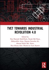 TVET Towards Industrial Revolution 4.0 - Nur Hazirah Noh@Seth ; Norah Md Noor ; Mahyuddin Arsat ; Dayana Farzeeha Ali ; Ahmad Nabil Md Nasir ; Nur Husna Abd Wahid ; Yusri Kamin - 9780367242732