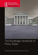 The Routledge Handbook of Policy Styles - HOWLETT,  Michael (Simon Fraser University, Canada) ; Tosun, Jale (University of Heidelberg, Germany) - 9780367251437