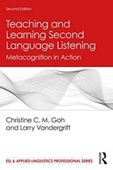 Teaching and Learning Second Language Listening - GOH,  Christine C. M. (Nanyang Technological University, Singapore (NTU Singapore)) ; Vandergrift, Larry (University of Ottawa, Ontario, Canada) - 9780367254254