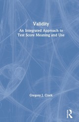 Validity - GREGORY J. (UNIVERSITY OF NORTH CAROLINA,  Chapel Hill, USA) Cizek - 9780367261375