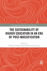 The Sustainability of Higher Education in an Era of Post-Massification - DEANE E. NEUBAUER ; KA HO (LINGNAN UNIVERSITY,  Hong Kong) Mok ; Jin Jiang - 9780367272784