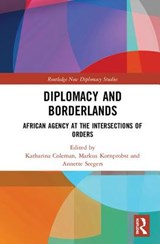 Diplomacy and Borderlands - KATHARINA COLEMAN ; MARKUS (VIENNA SCHOOL OF INTERNATIONAL STUDIES,  Austria) Kornprobst ; Annette Seegers - 9780367273323