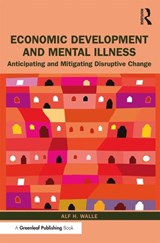 Economic Development and Mental Illness - Alf H. (University of Alaska Fairbanks Walle - 9780367278458