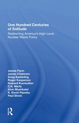 One Hundred Centuries Of Solitude - JAMES FLYNN ; JAMES CHALMERS ; DOUG EASTERLING ; ROGER KASPERSON ; HOWARD (UNIVERSITY OF PENNSYLVANIA,  Philadelphia, Pennsylvania, USA) Kunreuther - 9780367281908