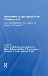 Paradoxes Of Western Energy Development - Cyrus M Mckell ; Donald G Browne ; Elinor C. Cruze ; William R Freudenburg - 9780367282233
