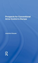 Prospects For Conventional Arms Control In Europe - JOACHIM (KIEL UNIVERSITY,  Germany) Krause - 9780367284497