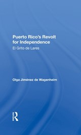 Puerto Rico's Revolt For Independence - Olga Jimenez De Wagenheim - 9780367284862