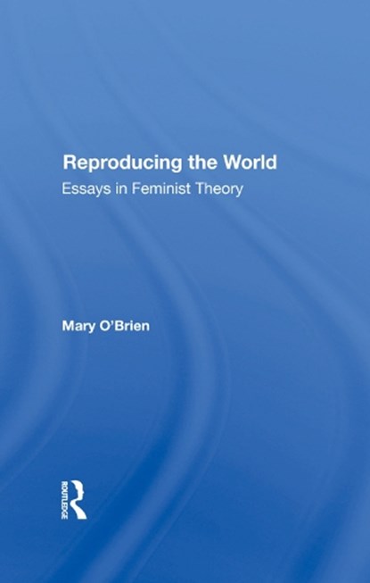 Reproducing The World, Mary O'Brien - Gebonden - 9780367285715
