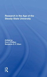 Research In The Age Of The Steady-state University - Don I. Phillips ; Benjamin S. P. Shen - 9780367285746