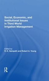 Social, Economic, And Institutional Issues In Third World Irrigation Management - R. K. Sampath ; Robert A. Young ; Rajan K Sampath - 9780367287726