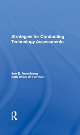 Strategies For Conducting Technology Assessments - Joe E. Armstrong ; Willis W. Harman - 9780367288914