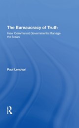 The Bureaucracy Of Truth - Paul Lendvai - 9780367290467