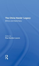 The China Hands' Legacy - Paul Gordon Lauren - 9780367290771