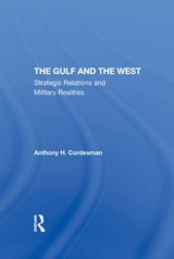 The Gulf And The West - Anthony H Cordesman - 9780367292720