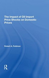 The Impact Of Oil Import Price Shocks On Domestic Prices - Robert A. Feldman - 9780367292980