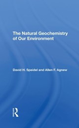 The Natural Geochemistry Of Our Environment - Allen F. Agnew ; David H Speidel - 9780367294267