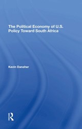 The Political Economy Of U.s. Policy Toward South Africa - Kevin Danaher - 9780367294984