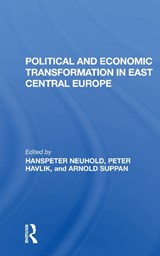 Political And Economic Transformation In East Central Europe - Hanspeter Neuhold ; Peter Havlik ; Arnold Suppan - 9780367298791
