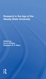 Research In The Age Of The Steady-state University - Don I. Phillips ; Benjamin S. P. Shen - 9780367301200