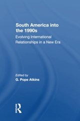 South America Into The 1990s - G. Pope Atkins - 9780367303419