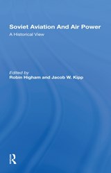Soviet Aviation And Air Power - Robin Higham ; Jacob W Kipp - 9780367303617