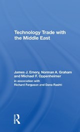 Technology Trade With The Middle East - James J. Emery ; Norman A Graham ; Michael F Oppenheimer - 9780367305185