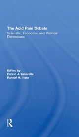 The Acid Rain Debate - Ernest J Yanarella ; Randal H. Ihara - 9780367305444