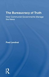 The Bureaucracy Of Truth - Paul Lendvai - 9780367305925