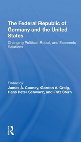 The Federal Republic Of Germany And The United States - James A Cooney ; Gordon Craig ; Hans-Peter Schwarz ; Fritz Stern - 9780367307585
