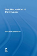 The Rise And Fall Of Communism - Richard H Hudelson - 9780367311018