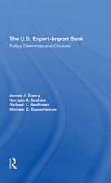 The U.s. Export-import Bank - James J. Emery ; Michael F Oppenheimer ; Norman A Graham ; Richard L Kauffman - 9780367312244