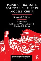 Popular Protest And Political Culture In Modern China - Jeffrey N Wasserstrom ; Elizabeth Perry - 9780367319434