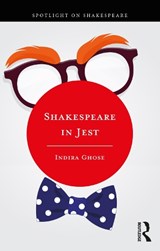 Shakespeare in Jest - Indira Ghose - 9780367322458