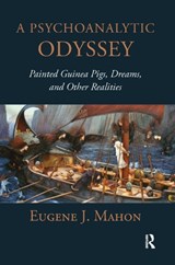 A Psychoanalytic Odyssey - Eugene J. Mahon - 9780367323929