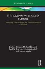 The Innovative Business School - DAPHNE HALKIAS ; MICHAEL NEUBERT ; PAUL W. THURMAN ; CHRIS (NELSON MANDELA UNIVERSITY,  South Africa) Adendorff ; Sameh Abadir - 9780367332341