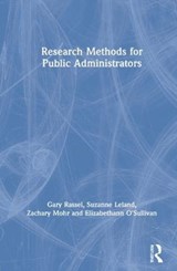 Research Methods for Public Administrators - GARY (UNIVERSITY OF NORTH CAROLINA AT CHARLOTTE UNIVERSITY OF NORTH CAROLINA,  Charlotte, USA) Rassel ; Suzanne Leland ; Zachary Mohr ; Elizabethann O'Sullivan - 9780367334345