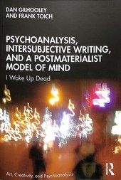 Psychoanalysis, Intersubjective Writing, and a Postmaterialist Model of Mind
