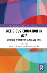 Religious Education in Asia - KERRY J. KENNEDY ; JOHN CHI-KIN (THE EDUCATION UNIVERSITY OF HONG KONG,  Hong Kong) Lee - 9780367336998