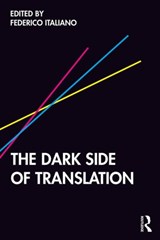 The Dark Side of Translation - Federico Italiano - 9780367337285