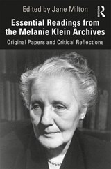 Essential Readings from the Melanie Klein Archives - JANE (THE MELANIE KLEIN TRUST,  London, UK) Milton - 9780367337902