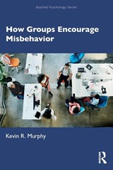 How Groups Encourage Misbehavior - Kevin Murphy - 9780367340292
