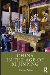 China in the Age of Xi Jinping - Michael Dillon - 9780367347901