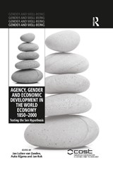 Agency, Gender and Economic Development in the World Economy 1850-2000 - JAN LUITEN VAN ZANDEN ; AUKE RIJPMA ; JAN (RADBOUD UNIVERSITY,  Nijmegen, The Netherlands) Kok - 9780367349233