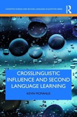 Crosslinguistic Influence and Second Language Learning - Kevin McManus - 9780367357825