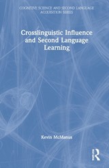 Crosslinguistic Influence and Second Language Learning - Kevin McManus - 9780367357856