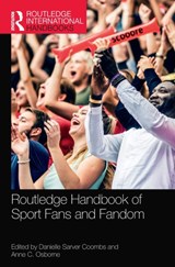 Routledge Handbook of Sport Fans and Fandom - DANIELLE (UNIVERSITY FOR THE CREATIVE ARTS,  UK) Sarver Coombs ; Anne C. (Syracuse University, USA) Osborne - 9780367358310